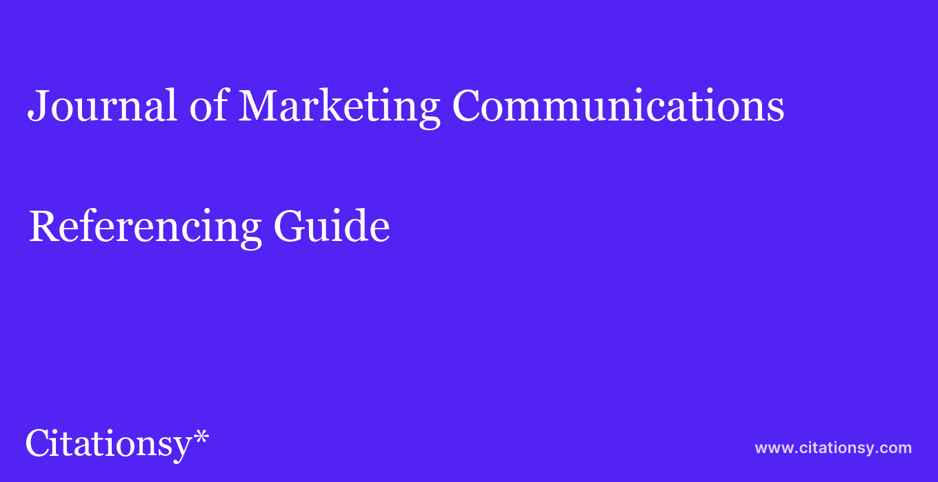 cite Journal of Marketing Communications  — Referencing Guide